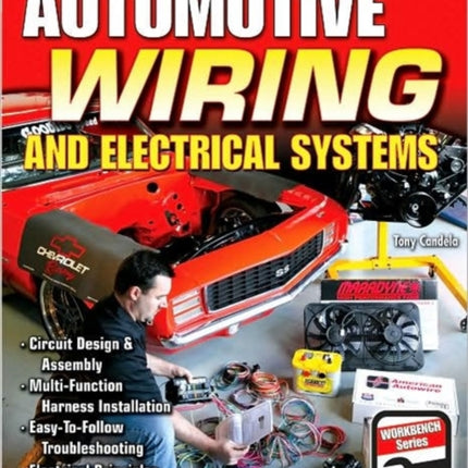 Automotive Wiring and Electrical Systems: Circuit Design and Assembly. Multi-function Harness Installation. Easy to Follow Troubleshooting. Electrical Principles Explained