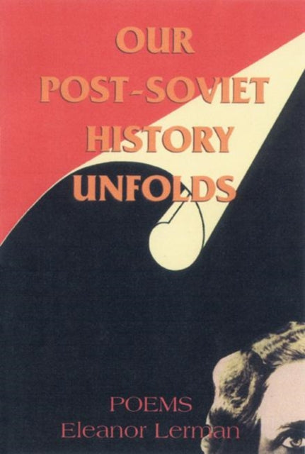 Our Post-Soviet History Unfolds: Poems