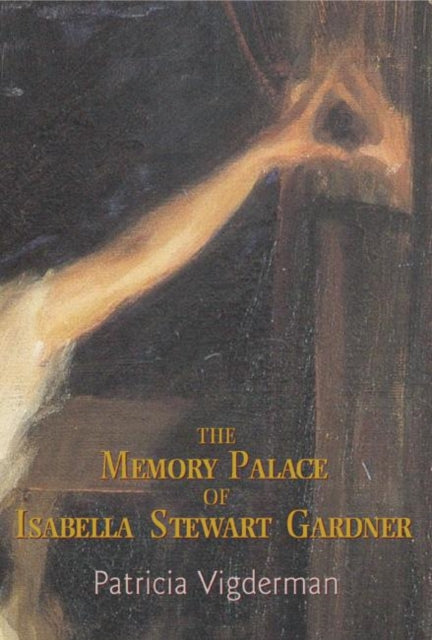 The Memory Palace of Isabella Stewart Gardner