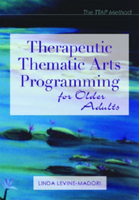 Therapeutic Thematic Arts Programming for Older