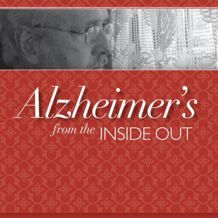 Alzheimer's from the Inside Out