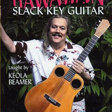 The Art of Hawaiian Slack Key Guitar