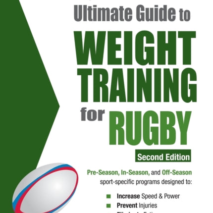 The Ultimate Guide to Weight Training for Rugby 2nd Edtion Ultimate Guide to Weight Training Rugby