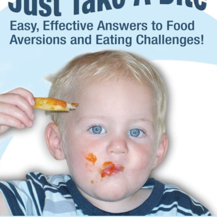 Just Take A Bite  Easy Effective Answers to Food
