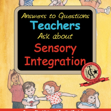 Answers to Questions Teachers Ask About Sensory