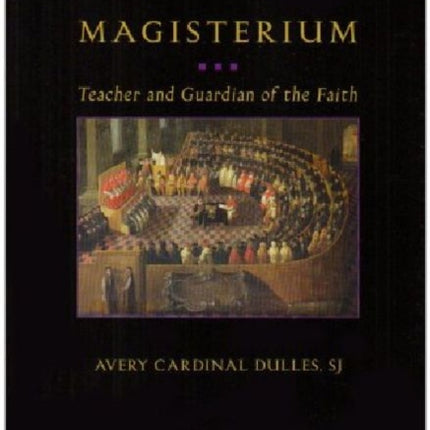 Magisterium: Teacher and Guardian of the Faith