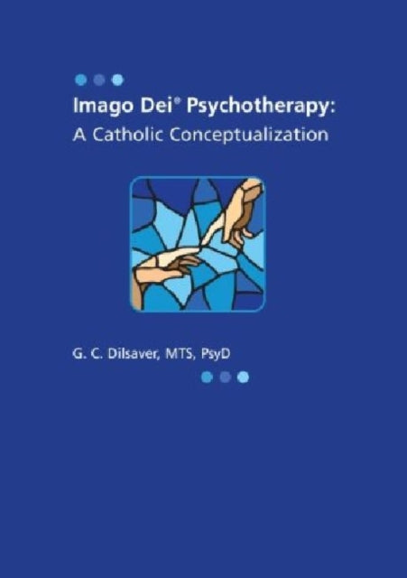 Imago Dei® Psychotherapy: A Catholic Conceptualization