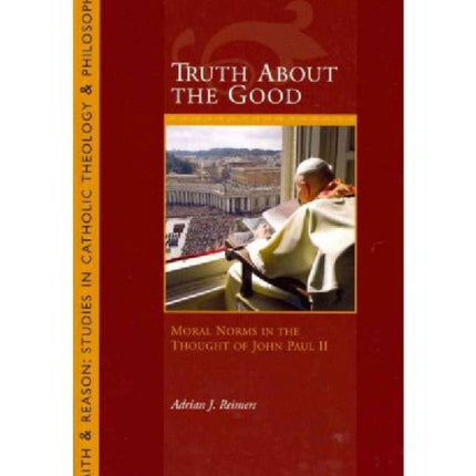 Truth About the Good: Moral Norms in the Thought of John Paul II