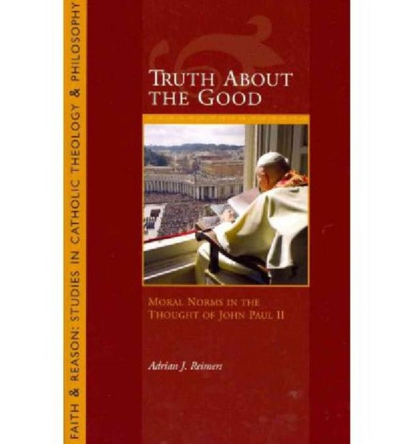 Truth About the Good: Moral Norms in the Thought of John Paul II