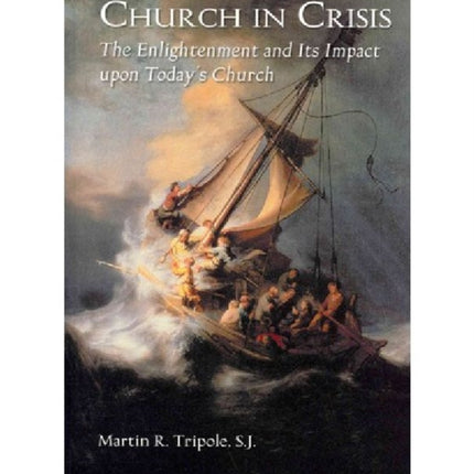 Church in Crisis: The Enlightenment and its Impact upon Today's Church