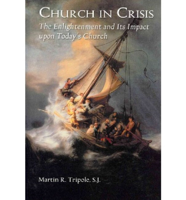 Church in Crisis: The Enlightenment and its Impact upon Today's Church