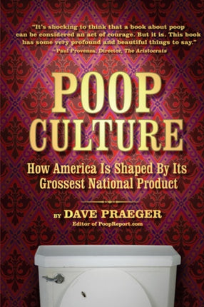 Poop Culture: How America is Shaped by its Grossest National Product