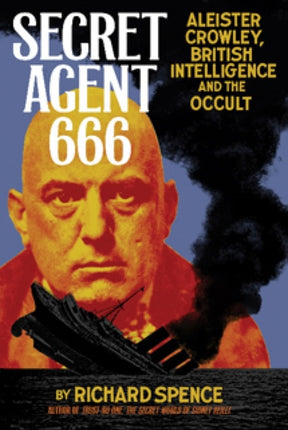 Secret Agent 666: Aleister Crowley, British Intelligence and the Occult