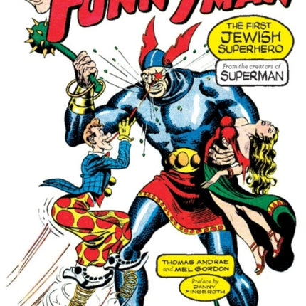 Siegel And Shuster's Funnyman: The First Jewish Superhero, from the Creators of Superman