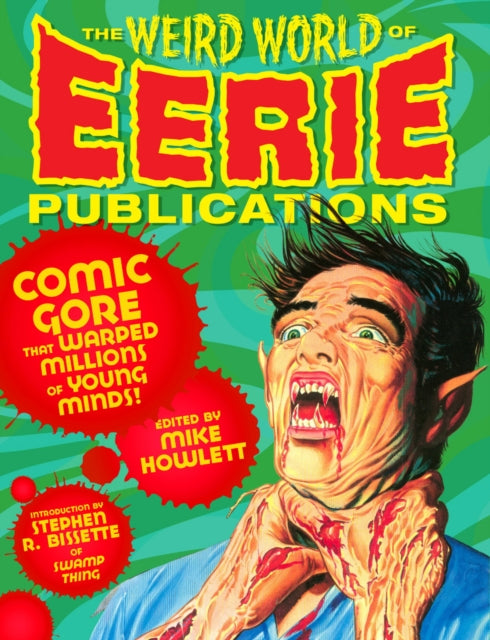 The Weird World Of Eerie Publications: Comic Gore That Warped Millions of Young Minds