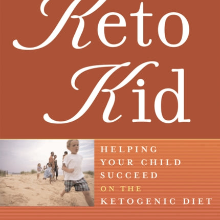 Keto Kid: Helping Your Child Succeed on the