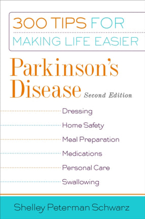 Parkinson's Disease: 300 Tips for Making Life