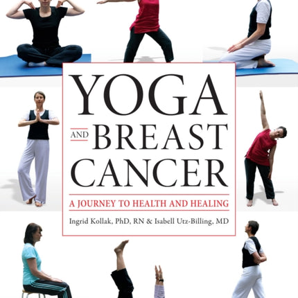 Yoga and Breast Cancer: A Journey to Health and