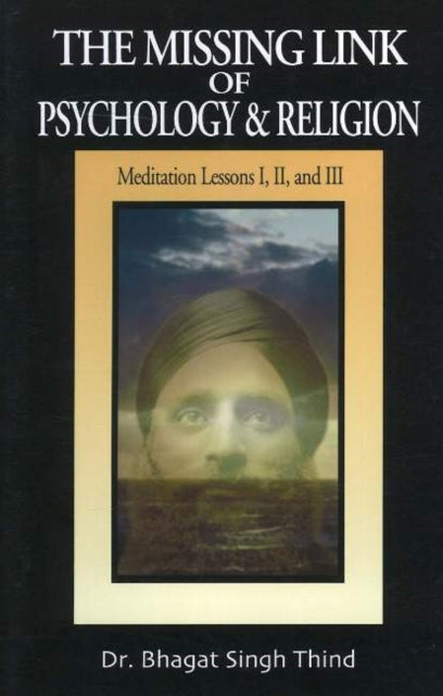 Missing Link of Psychology & Religion: Meditation Lessons I, II & III