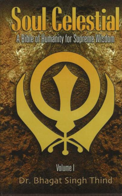 Soul Celestial: A Bible of Humanity for Supreme Wisdom, Volume 1