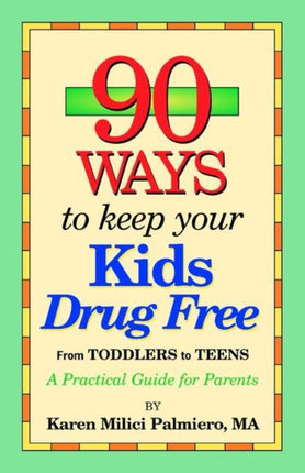 90 Ways to Keep Your Kids Drug Free