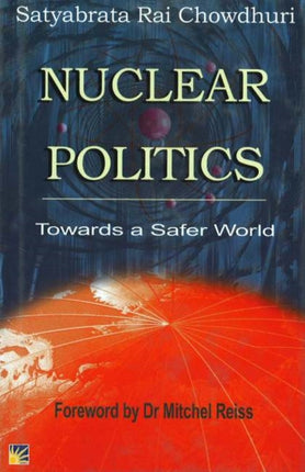 Nuclear Politics: Towards a Safer World