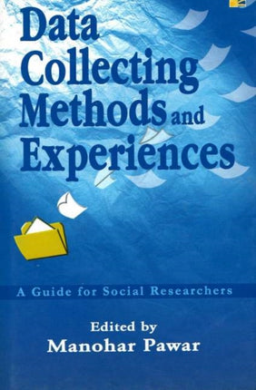 Data Collecting Methods & Experiences: A Guide for Social Researchers