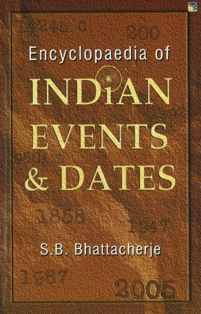 Encyclopaedia of Indian Events & Dates: 5th Edition