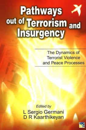 Pathways Out of Terrorism & Insurgency: The Dynamics of Terrorist Violence & Peace Processes