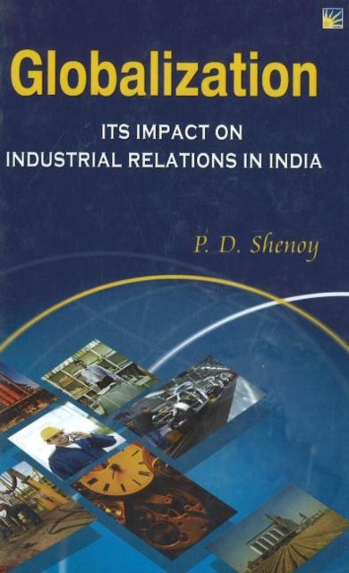 Globalisation: Its Impact on Industrial Relations in India