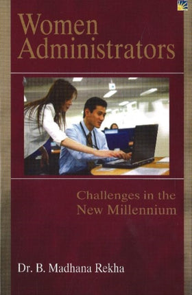 Women Administrators: Challenges in the New Millennium