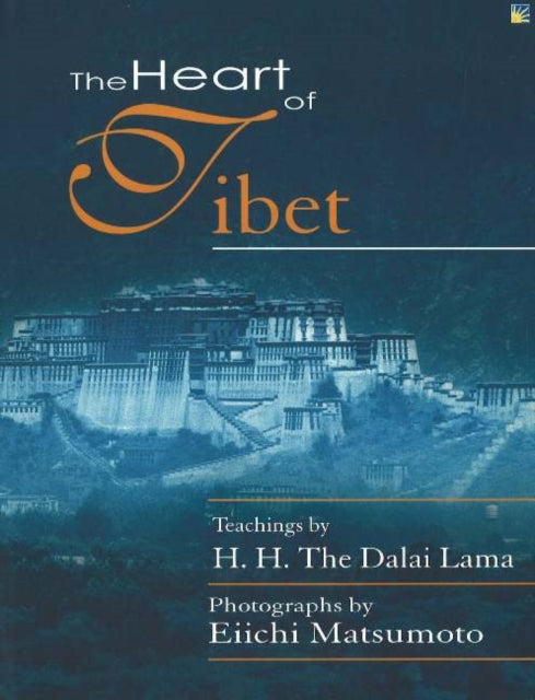 Heart of Tibet: Teachings by H H The Dalai Lama