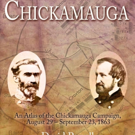 The Maps of Chickamauga: An Atlas of the Chickamauga Campaign, August 29 - September 23, 1863