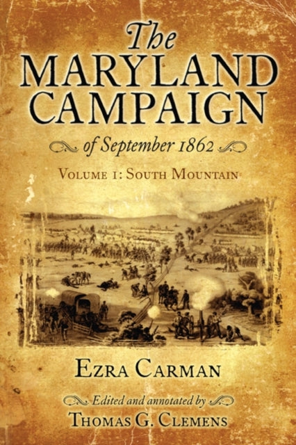 The Maryland Campaign of September 1862: Volume 1, South Mountain
