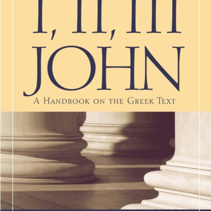 I, II, III John: A Handbook on the Greek Text