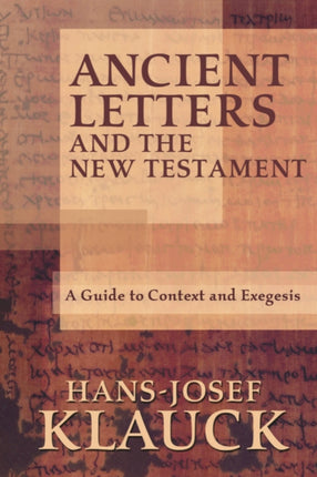 Ancient Letters and the New Testament: A Guide to