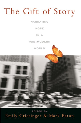 The Gift of Story: Narrating Hope in a Postmodern