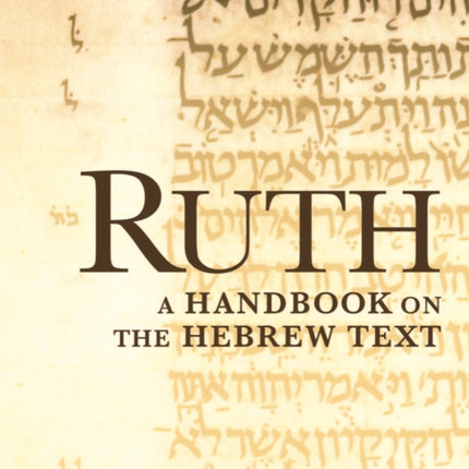 Ruth: A Handbook on the Hebrew Text