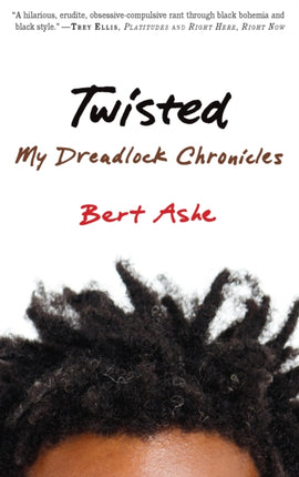 Twisted: My Dreadlock Chronicles