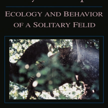 The African Leopard: Ecology and Behavior of a Solitary Felid