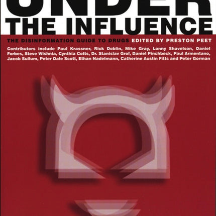 Under the Influence: The Disinformation Guide to Drugs