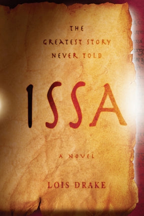 Issa: The Greatest Story Never Told a Novel