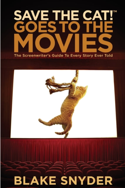 Save the Cat! Goes to the Movies: The
