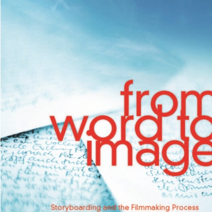 From Word to Image: Storyboarding and the