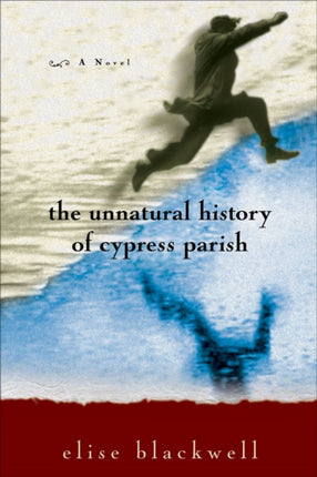 The Unnatural History of Cypress Parish