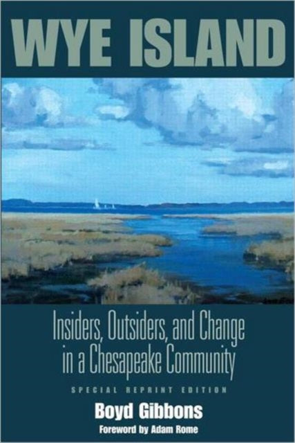 Wye Island: Insiders, Outsiders, and Change in a Chesapeake Community - Special Reprint Edition