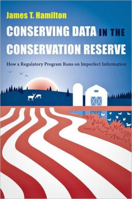 Conserving Data in the Conservation Reserve: How A Regulatory Program Runs on Imperfect Information