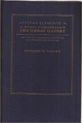 Joycean Elements In F. Scott Fitzgerald's The Great Gatsby: Aspects Of Burlesque, Shadowing, Dichotomies and Doubling