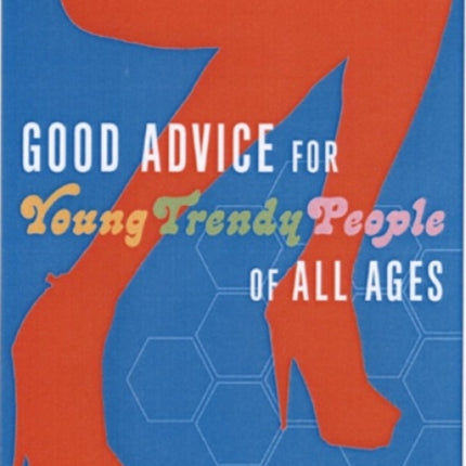 Good Advice For Young Trendy People Of All Ages