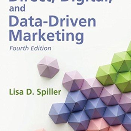 Direct, Digital, and Data-Driven Marketing, Fourth Edition